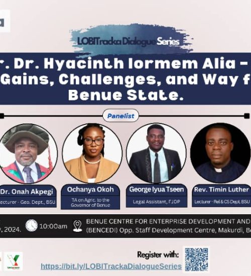 LOBITracka Dialogue Series – Gov. Fr. Hyacinth Iormen Alia – 365 Days in Office: The Gains, Challenges, and Way Forward for Benue State